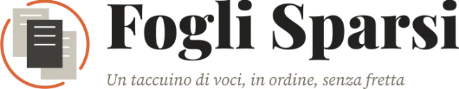 Fogli Sparsi: a notebook of entries, in order, with no rush
